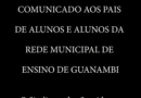 COMUNICADO AOS PAIS DE ALUNOS E ALUNOS DA REDE MUNICIPAL DE ENSINO DE GUANAMBI